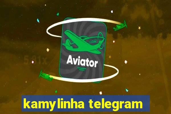 kamylinha telegram